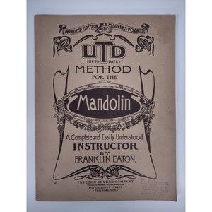 UTD METHOD FOR THE MANDOLIN: A complete & easily Understood Franklin Eaton 1926